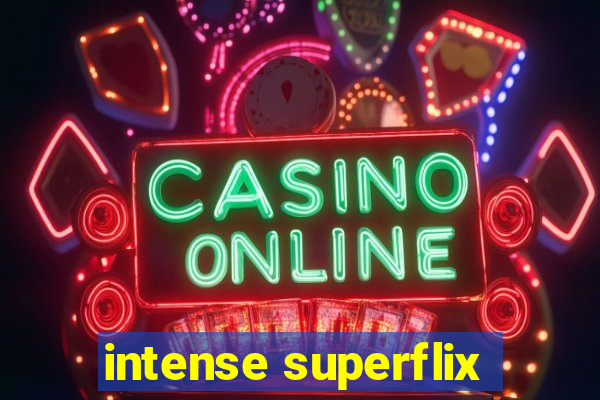 intense superflix